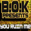Bok - You Ruin Me - Single